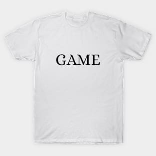 GAME T-Shirt